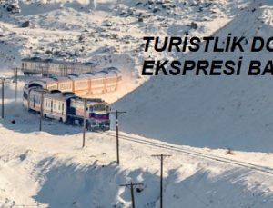 Turistlik Dogu Ekspresi Başlıyor