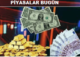 Piyasalar Bugün