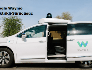 Waymo Elektrikli Sürücüsüz