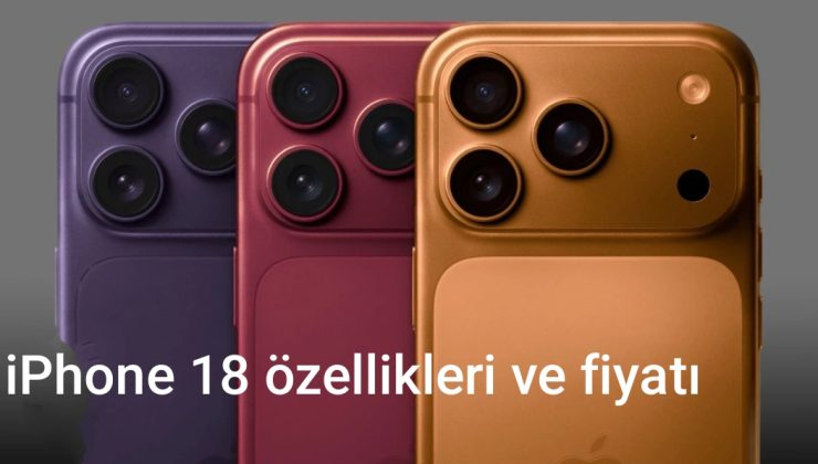 iPhone 18 fiyatı ve ne zaman çıkacak